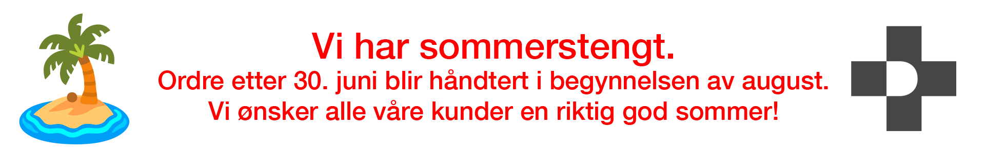 NSP er sommerstengt i juli. Ordre håndteres i begynnelsen av august.